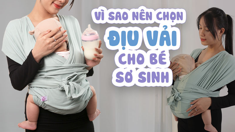 Vì sao ba mẹ nên lựa chọn địu vải cho bé sơ sinh?