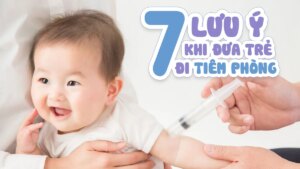 những lưu ý không thể bỏ qua khi tiêm chủng cho bé