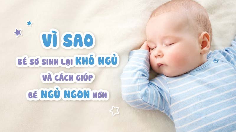 Trẻ sơ sinh ngủ không sâu giấc hay vặn mình