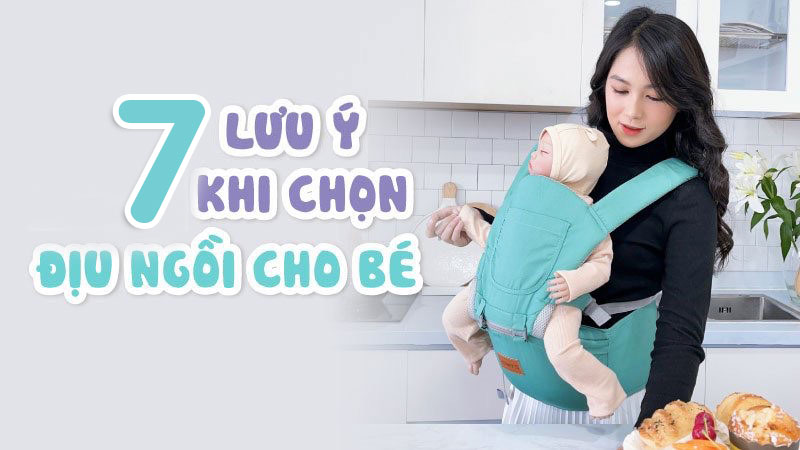 7-LUU-Y-KHI-CHON-DIU-NGOI-CHO-BE-10