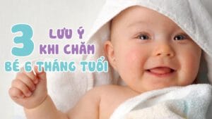 3-luu-y-khi-cham-be-6-thang-tuoi