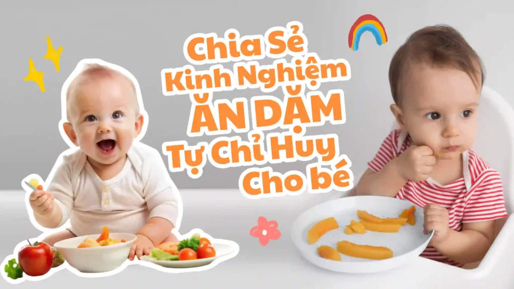 kinh nghiệm ăn dặm tự chỉ huy cho bé