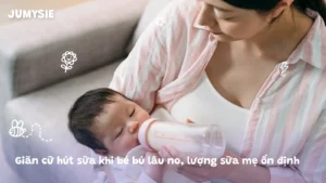 giãn cử hút sữa mà không lo bị mất sữa (3)