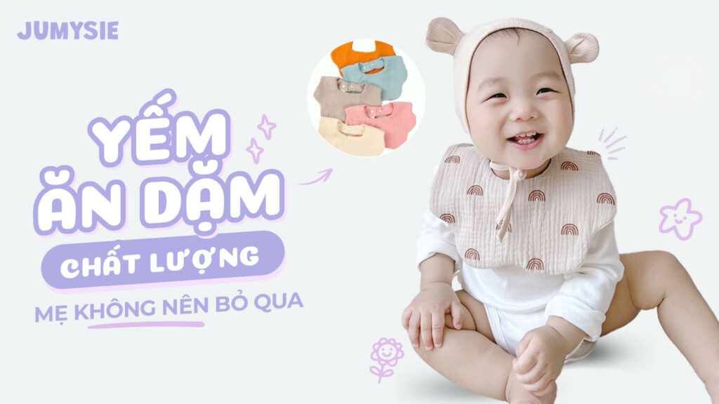 yếm ăn dặm cho bé chất lượng không nên bỏ qua