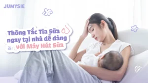 thông tắc tia sữa dễ dàng với máy hút sữa