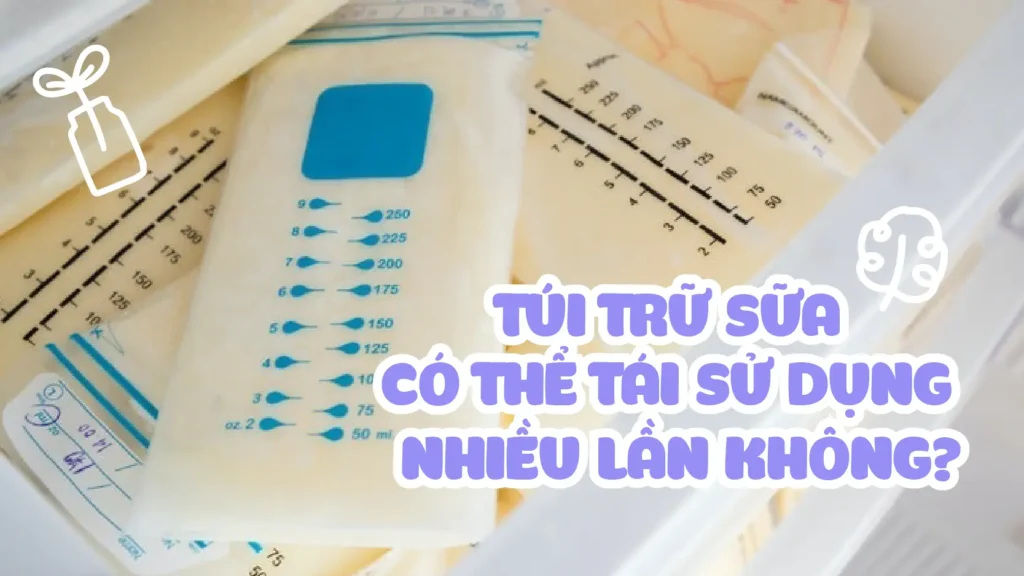 túi trữ sữa có thể tái sử dụng nhiều lần không