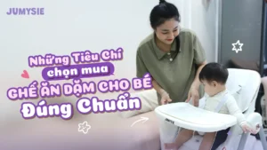 những tiêu chí chọn mua ghế ăn dặm cho mẹ đúng chuẩn