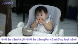 Những lý do vì sao nên mua ghế ăn dặm cho bé