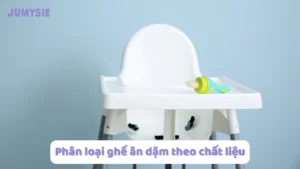 Phân loại ghế ăn dặm theo chất liệu
