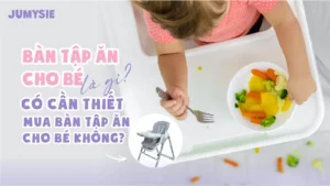 bàn tập ăn cho bé là gì có cần thiết phải mua bàn tập ăn cho bé