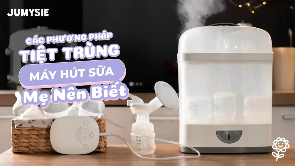 các phương pháp tiệt trùng máy hút sữa mẹ nên biết