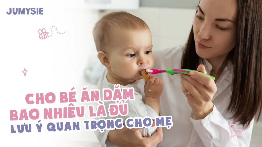 cho bé ăn dặm bao nhiêu là đủ lưu ý quan trọng cho be