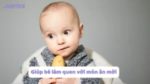 giúp bé làm quen với món ăn mới