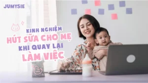 kinh nghiệm hút sữa cho mẹ khi quay lại làm việc