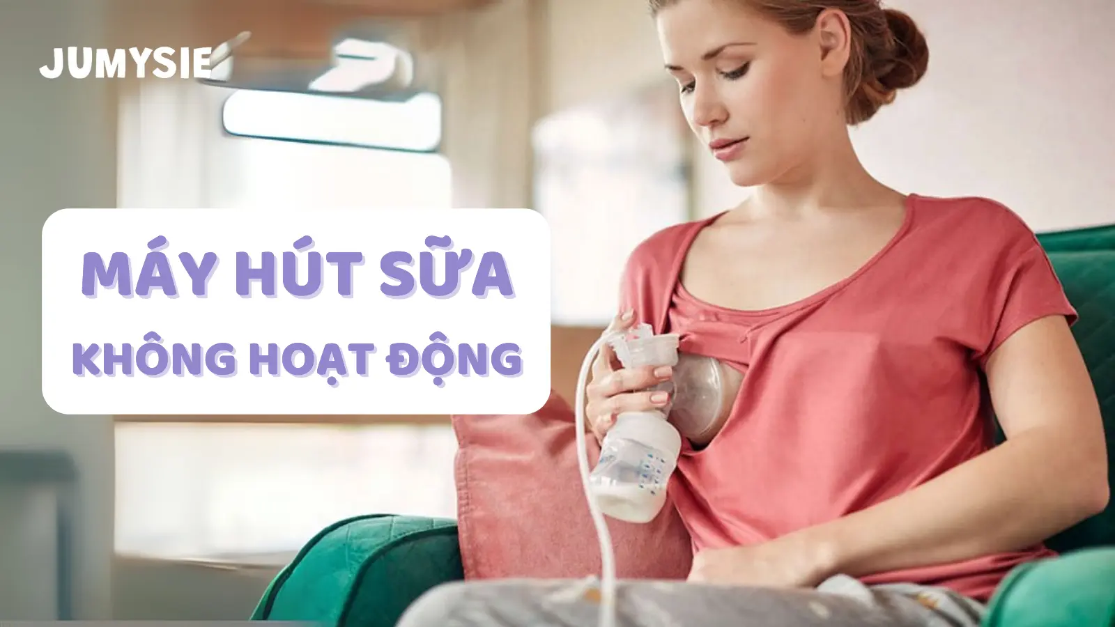 máy hút sữa không hoạt động