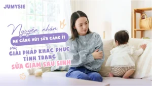 nguyên nhân mẹ càng hút sữa càng ít