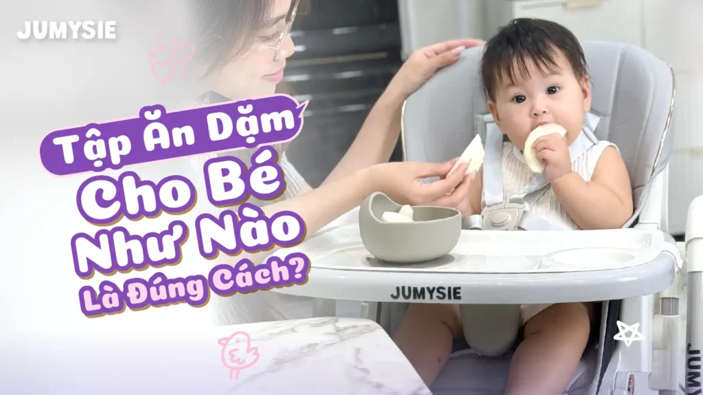 tập ăn dặm cho bé như nào là đúng cách