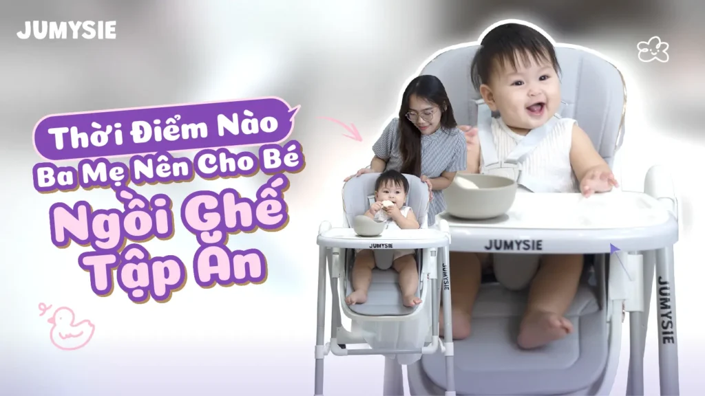 thời điểm nào nên cho bé tập ngồi ghế ăn dặm