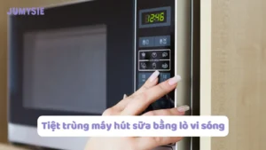 tiệt trùng máy hút sữa bằng lò vi sóng