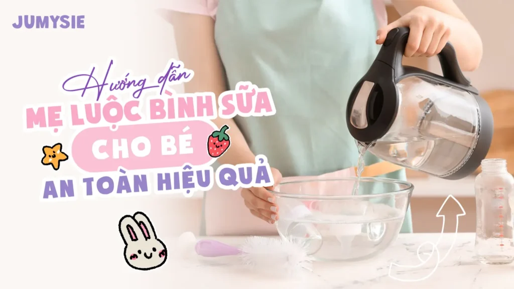 Hướng Dẫn Mẹ Luộc Bình Sữa Cho Bé An Toàn Hiệu Quả