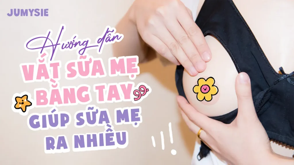 Hướng Dẫn Vắt Sữa Mẹ Bằng Tay Giúp Sữa Mẹ Ra Nhiều