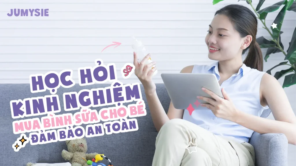học hỏi kinh nghiệm mua bình sữa cho bé đảm bảo an toàn